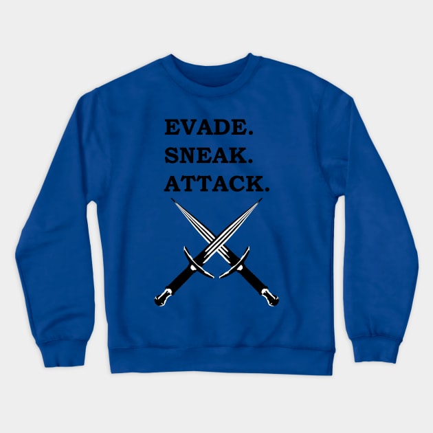 EVADE SNEAK ATTACK ROGUE 5E Meme RPG Class Crewneck Sweatshirt by rayrayray90